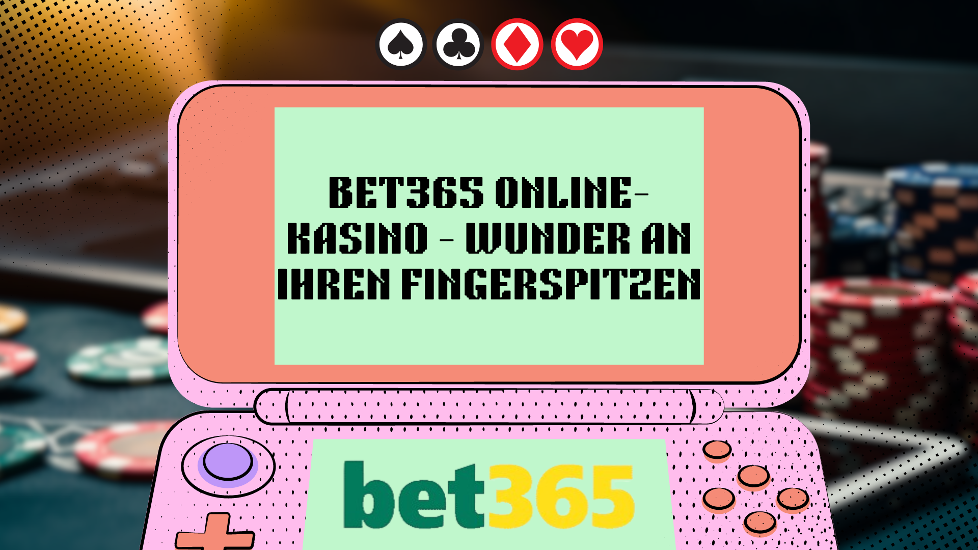 Bet365 Online-Kasino — Wunder an Ihren Fingerspitzen 
