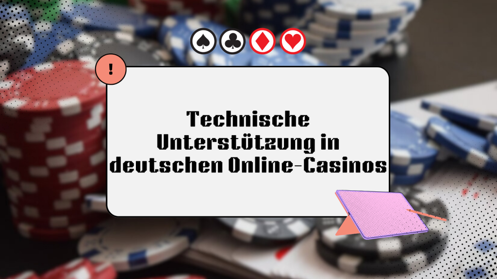 Technische Unterstützung in deutschen Online-Casinos 